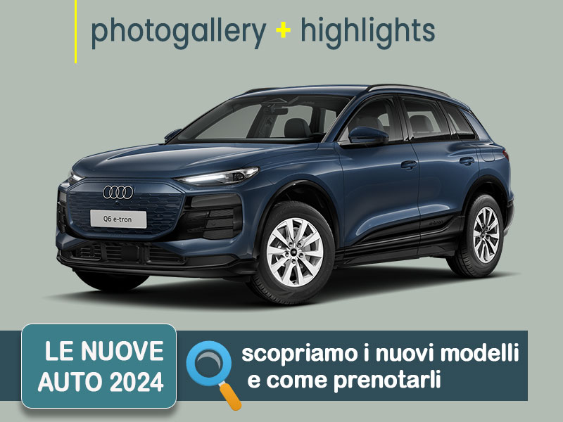 Offerta SUV e CrossOver nuova AUDI Q6 e-tron: come noleggiarla? Le nostre indicazioni per le migliori soluzioni sul mercato, con highlights e photogallery del nuovo modello Elettrica  foto 0