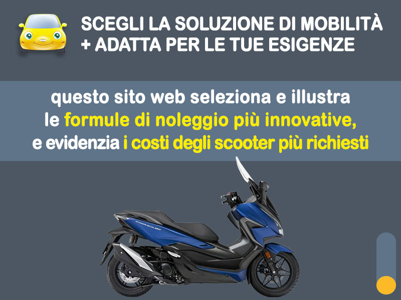 Offerta Scooter Noleggio scooter no scoring: HONDA FORZA 350 DELUXE - l'offerta 