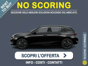 Offerta Berlina Noleggio no scoring OPEL ASTRA CDTI 120CV AT9 Business: l'offerta RENT TO BUY 2026 del broker MT Motors, con possibilità di acquisto a tariffa agevolata Diesel 