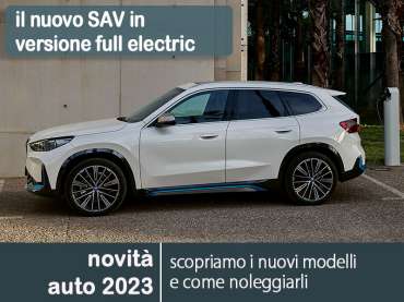 Offerta SUV e CrossOver Nuova BMW iX1: highlights del nuovo modello e le migliori soluzioni per noleggiarlo Elettrica 
