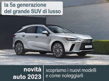 Offerta SUV e CrossOver Nuova LEXUS RX: highlights del nuovo modello e le migliori soluzioni per noleggiarlo Varie motorizzazioni 