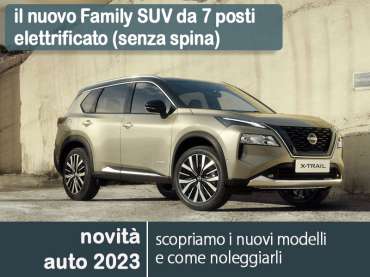 Offerta SUV e CrossOver Nuova NISSAN X-TRAIL e-POWER: highlights del nuovo modello e le migliori soluzioni per noleggiarlo Full Hybrid 