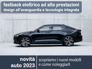 Offerta Berlina Nuova POLESTAR 2: highlights del nuovo modello e le migliori soluzioni per noleggiarlo Elettrica 